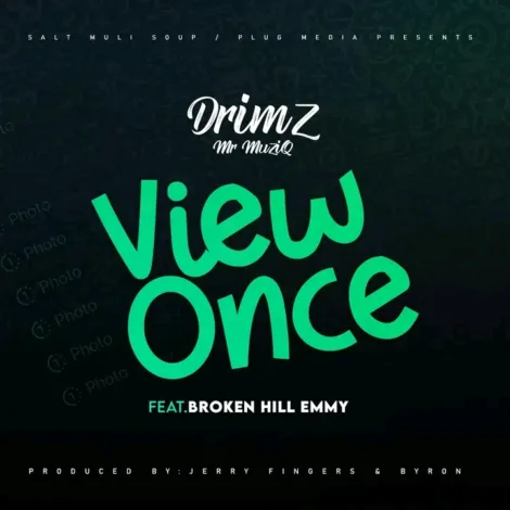 Download Mp3: "View Once" Drimz Ft Broken Hill Emmy