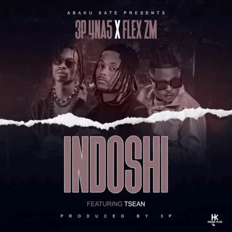 Download Mp3: "Indoshi" 3P 4 Na 5 & Flex Zm Ft T-Sean