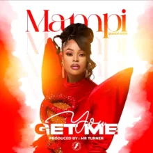 Download Mp3: "You Get Me"Mampi Queen Diva