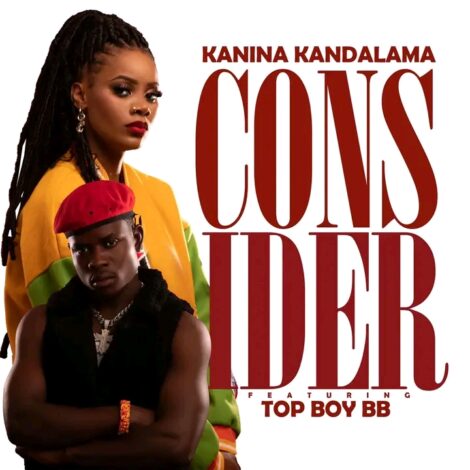 Download Mp3: "Consider" Kanina Kandalama Ft Top Boy