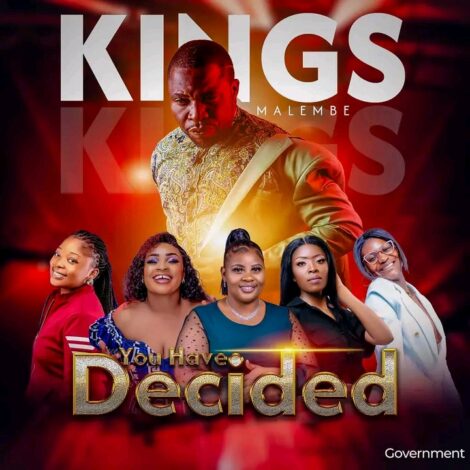 Download Mp3: "For You Have Decided" Kings Malembe