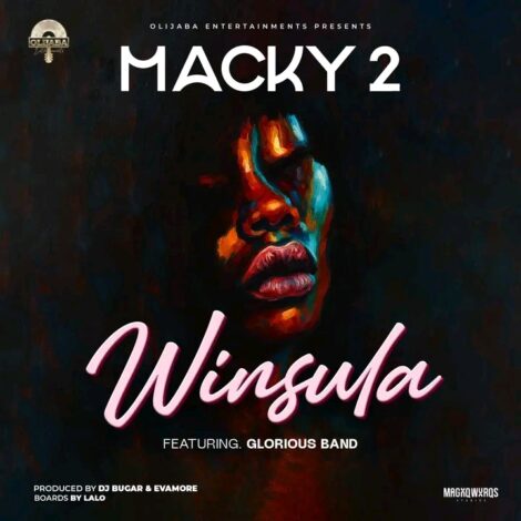 Download Mp3: "Winsula" Macky 2 Ft Glorious Band