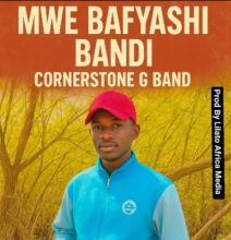 ‎Download "Mwe Bafyashi Bannd" Mp3 By Cornerstone G Band,Step into a spiritual journey with “Mwe Bafyashi Bandi”, a stirring inspiration