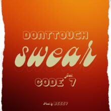 Don't Touch Ft Code 7 swear