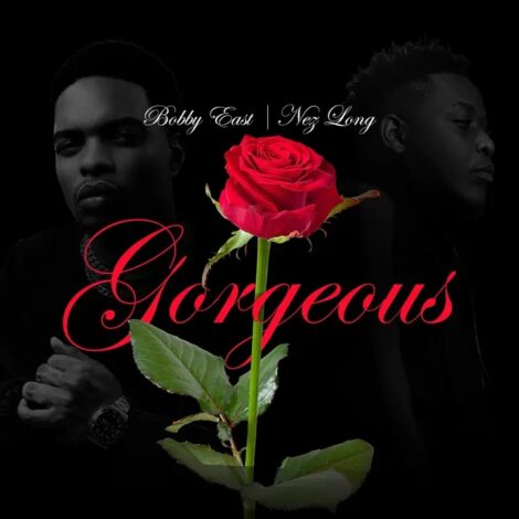 Download "Gorgeous" by Nez Long & Bobby East – Afrobeat & Hip-Hop Hit MP3