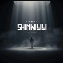 Zambian gospel star Pompi delivers “Shimwilili,” a soul-stirring blend of gospel and Afro-soul, celebrating faith, gratitude