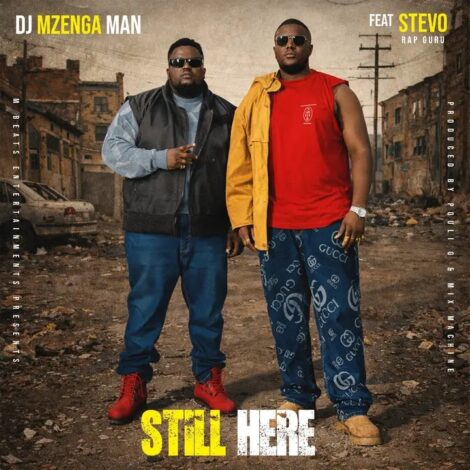 Still Here – Dj Mzengaman Ft Stevo Mp3 Download | Lusaka Hip-Hop Hit