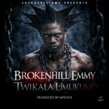 BrokenHill Emmy – Twikala Umukumo Mp3 Download & Review Zambia