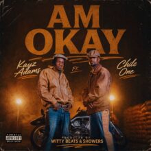 Zambia's most Powerful uprising Super Star Kayz Adams has released another fire track "Am Okay" which features Chile One Mr Zambia