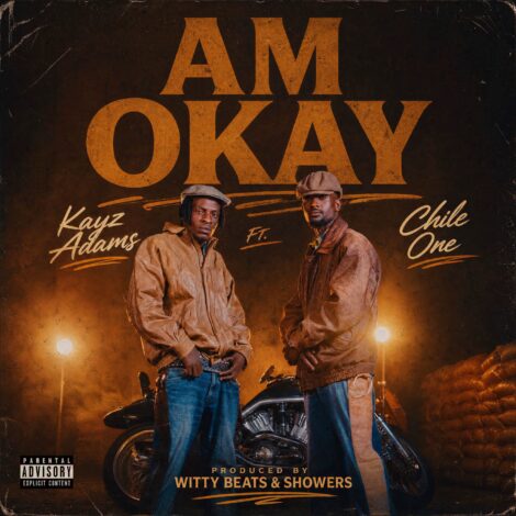 Zambia's most Powerful uprising Super Star Kayz Adams has released another fire track "Am Okay" which features Chile One Mr Zambia
